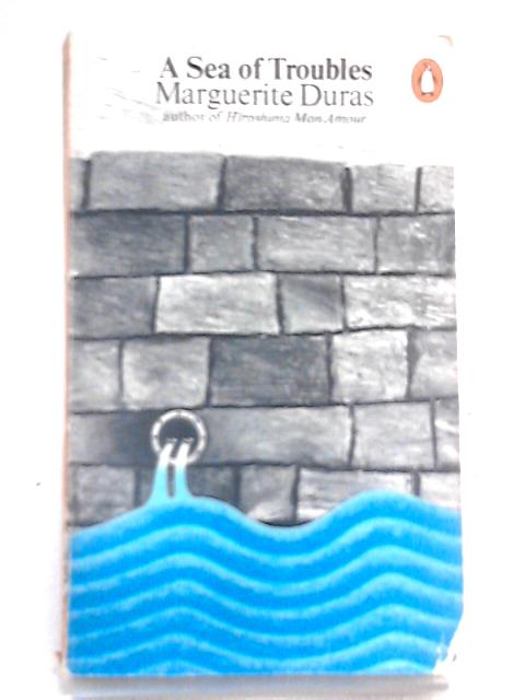 Sea of Troubles By Marguerite Duras