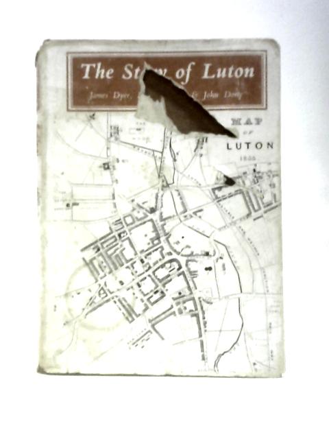 The Story of Luton By John Dyer