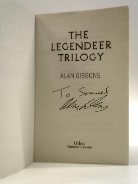 The Legendeer Trilogy By Alan Gibbons