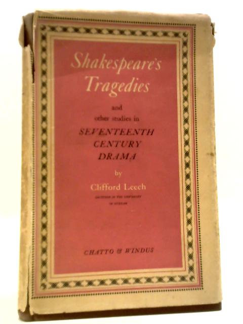 Shakespeare's Tragedies By Clifford Leech