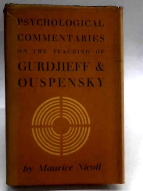 Psychological Commentaries On the Teaching of G. I. Gurdjieff and P. D. Ouspensky. Volume Two [2] By Maurice Nicoll