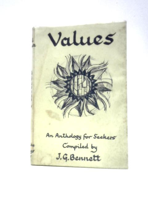 Values: An Anthology for Seekers By John G.Bennett