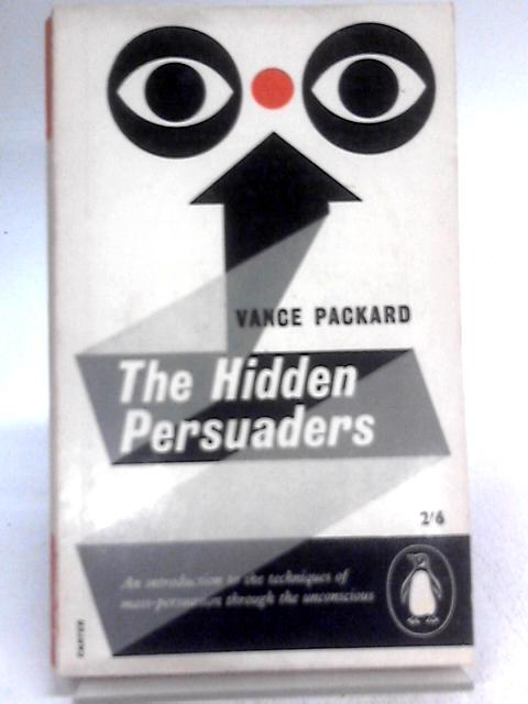 The Hidden Persuaders By Vance Packard