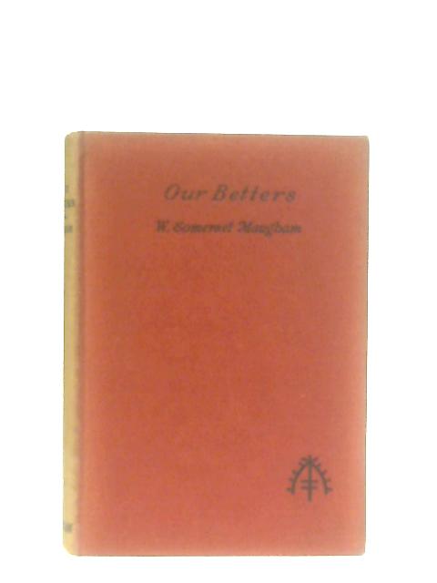 Our Betters By W. S. Maugham