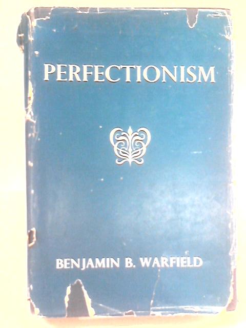 Perfectionism von Benjamin Warfield