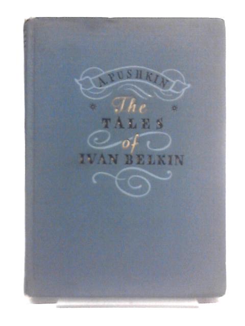 The Tales of Ivan Belkin By A. S. Pushkin