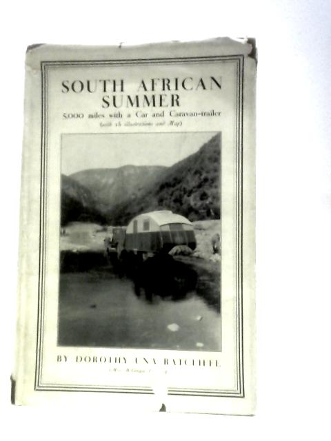 South African Summer 5000 Miles with a Care and Caravan-Trailer By Dorothy Una Ratcliffe