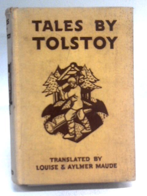 Tales By Tolstoy By Louise and Aylmer Maude (trans.)