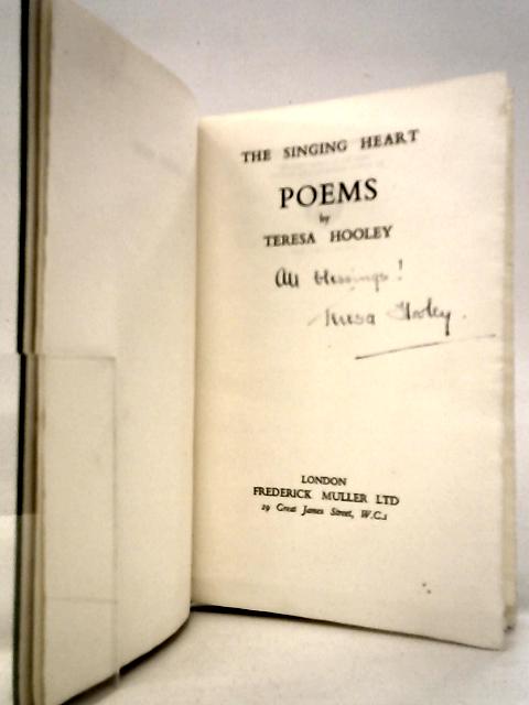 The Singing Heart : Poems By Teresa Hooley