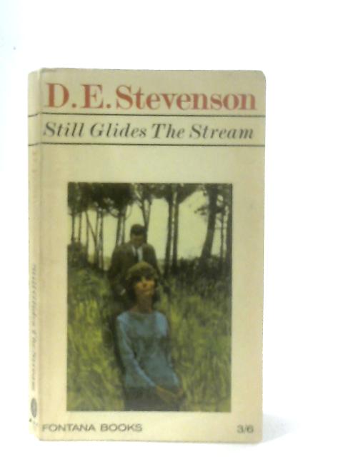 Still Glides The Stream By D. E. Stevenson