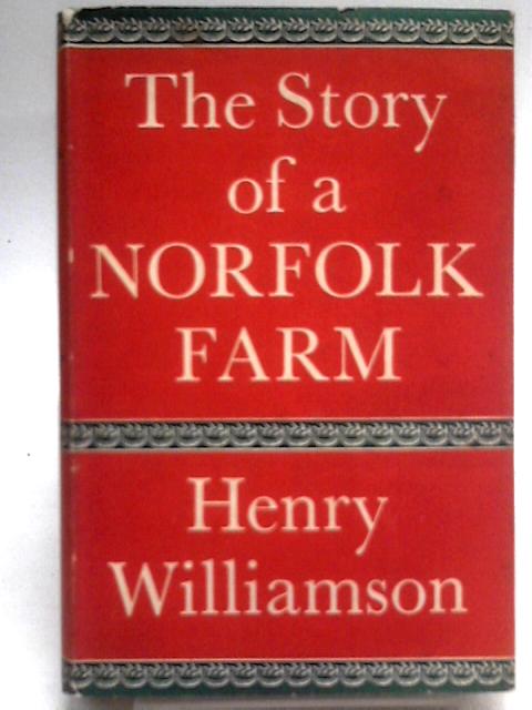 The Story Of A Norfolk Farm By Henry Williamson