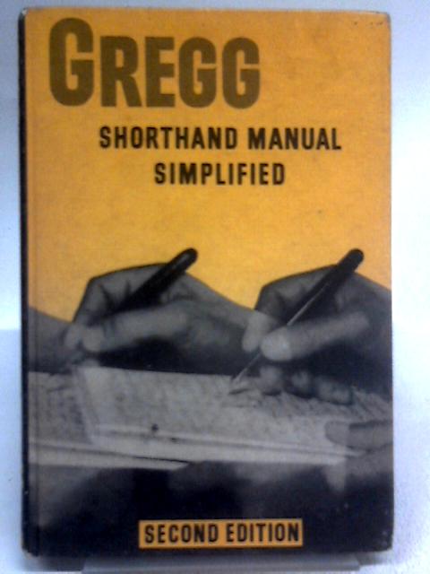 Gregg Shorthand Manual Simplified By John Robert Gregg et al.