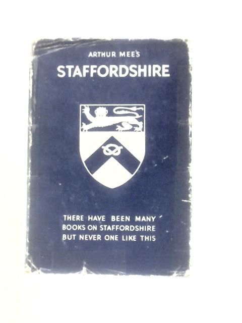 Staffordshire (The King's England) By Arthur Mee