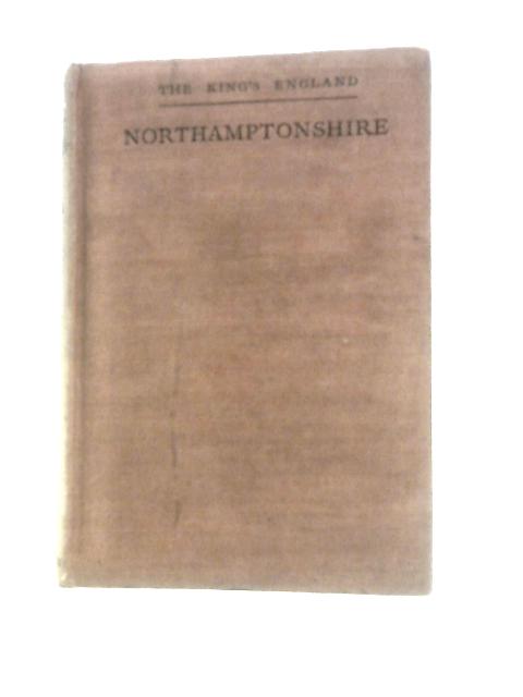 Northamptonshire, County of Spires and Stately Homes (The King's England) von Arthur Mee