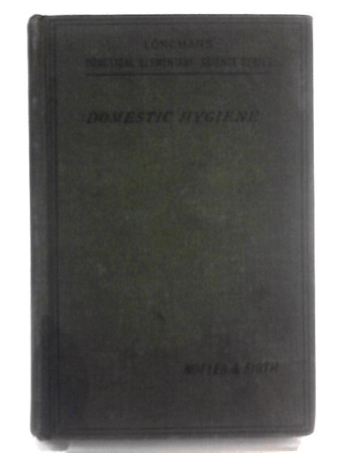 Practical Domestic Hygiene By J Lane Notter and R H Firth