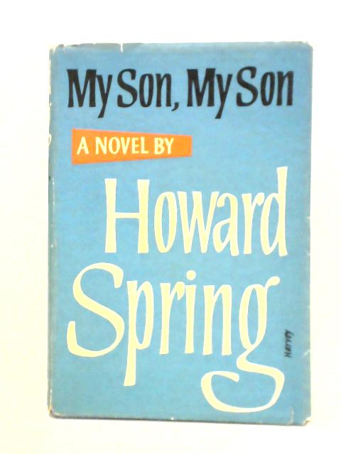 My Son, My Son By Howard Spring