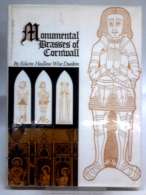 Monumental Brasses of Cornwall von E.H.W. Dunkin