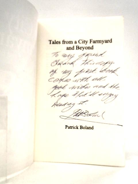 Tales from a City Farmyard and Beyond By Patrick Boland