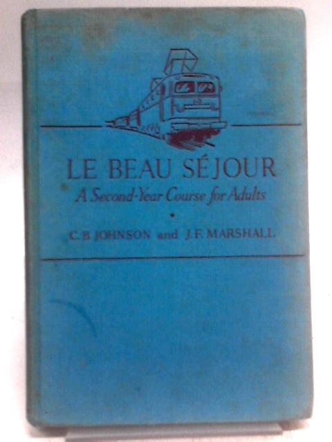 Le Beau Sejour By C. B. Johnson and J. F. Marshall