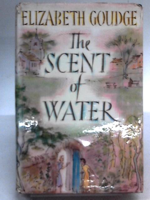 The Scent of Water von Elizabeth Goudge