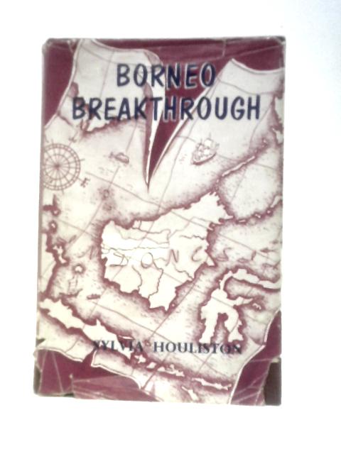 Borneo Breakthrough By Sylvia Houliston