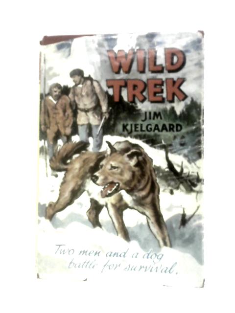 Wild Trek von Jim Kjelgaard