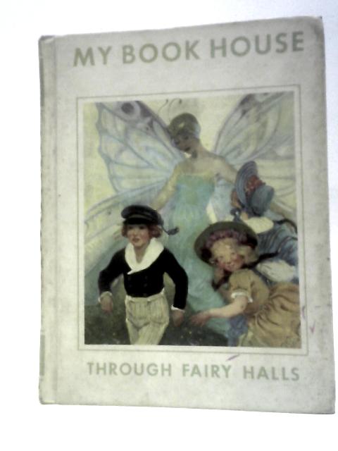 Through Fairy Halls Of My Book House, Vol. 6 von O.Beaupre Miller (Ed.)