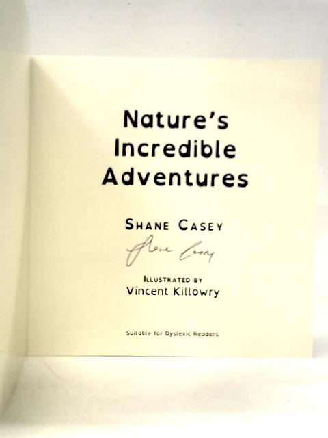 Nature's Incredible Adventures By Shane Casey