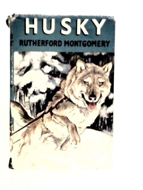 Husky: Co-pilot of the Pilgrim By Rutherford Montgomery