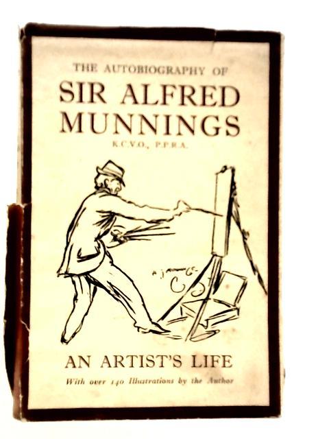 An Artist's Life Vol.I von Alfred Munnings