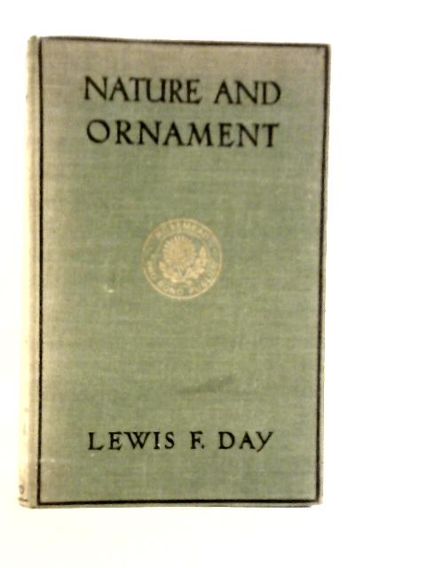 Nature and Ornament. Nature, the Raw Material of Design von Lewis F.Day