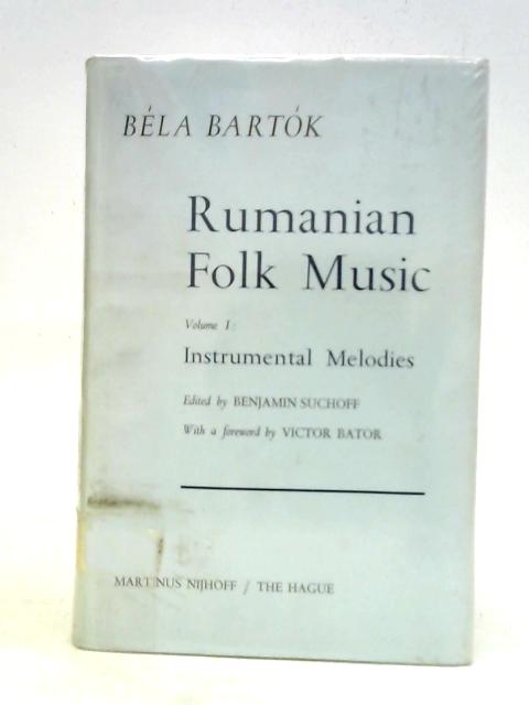 Rumanian Folk Music: Volume I Instrumental Melodies von Bela Bartok