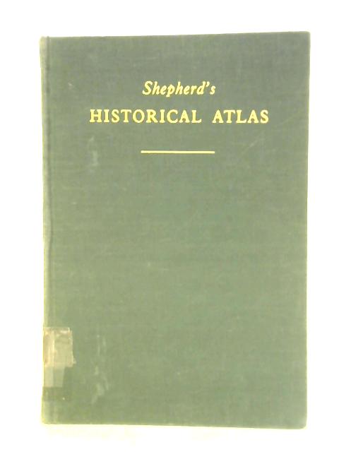 Shepherd's Historical Atlas By William R. Shepherd