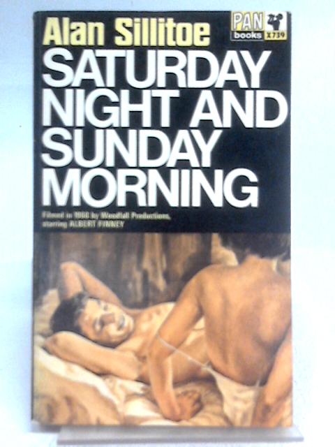 Saturday Night and Sunday Morning By Alan Sillitoe