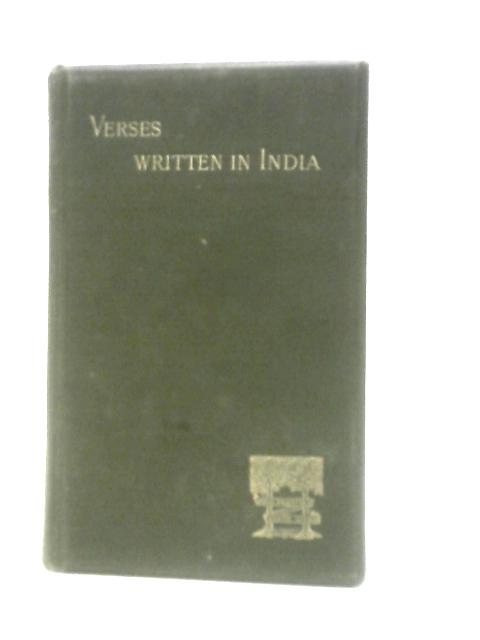 Verses Written In India von Sir Alfred Lyall