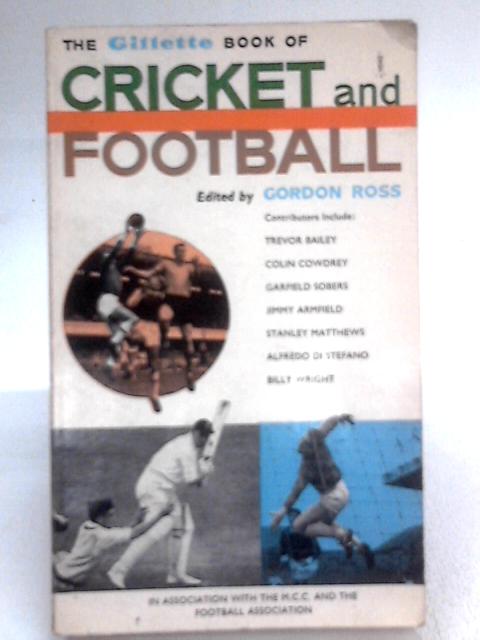 The gillete book of cricket and football By Gordon Ross