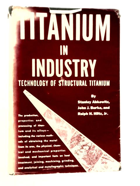 Titanium in Industry By Stanley Abkowitz