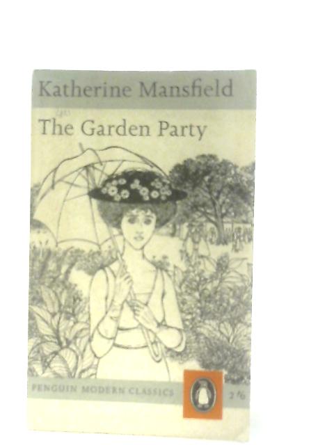 The Garden Party and Other Stories By Katherine Mansfield