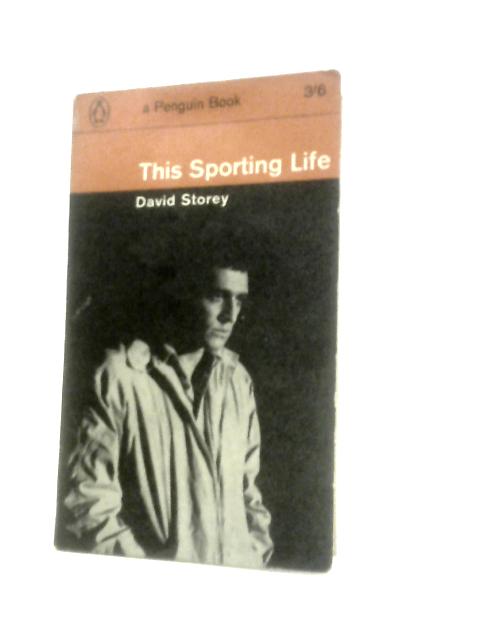 This Sporting Life, Penguin Book No 1674 By David Storey