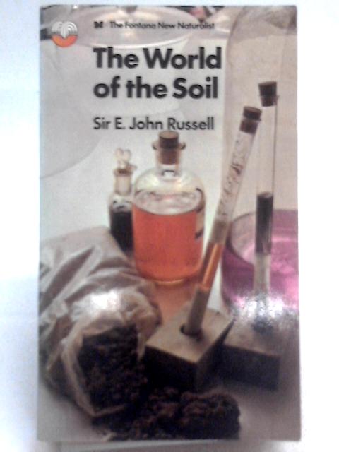 The World of the Soil von Sir E. John Russell