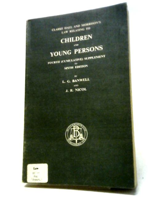 Clarke Hall and Morrison's Law Relating to Children and Young Persons By L.G. Banwell