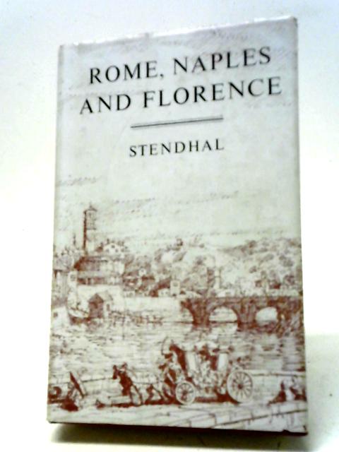 Rome, Naples, and Florence von Stendhal