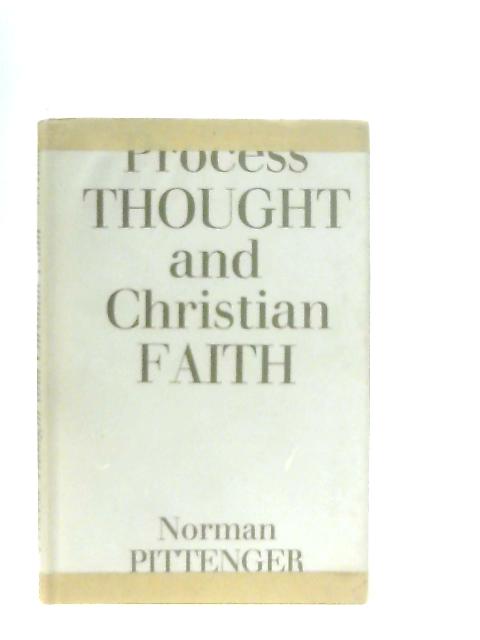 Process-Thought and Christian Faith By Norman Pittenger