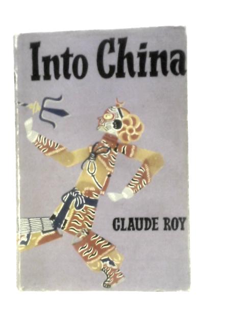 Into China By Claude Roy