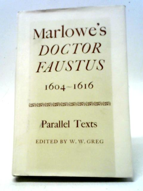 Marlowe's Doctor Faustus 1604-1616 By W. W Greg