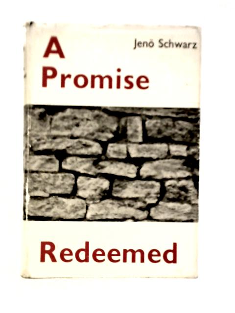 A Promise Redeemed By Jeno Schwarz