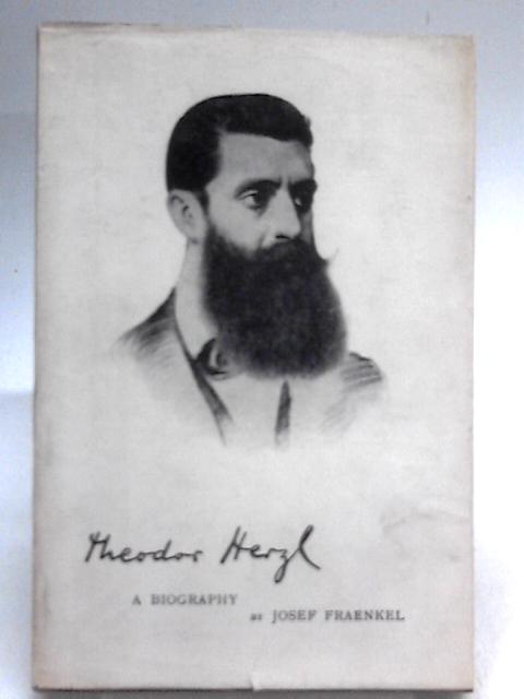 Theodor Herzl: A Biography. By Josef Fraenkel