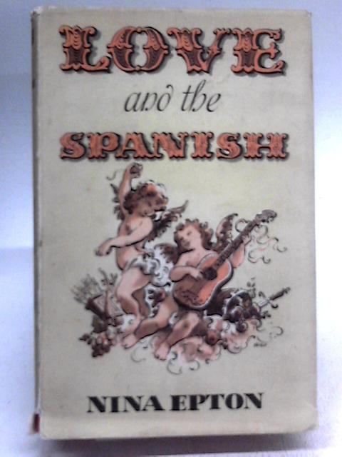 Love and the Spanish von Nina Epton