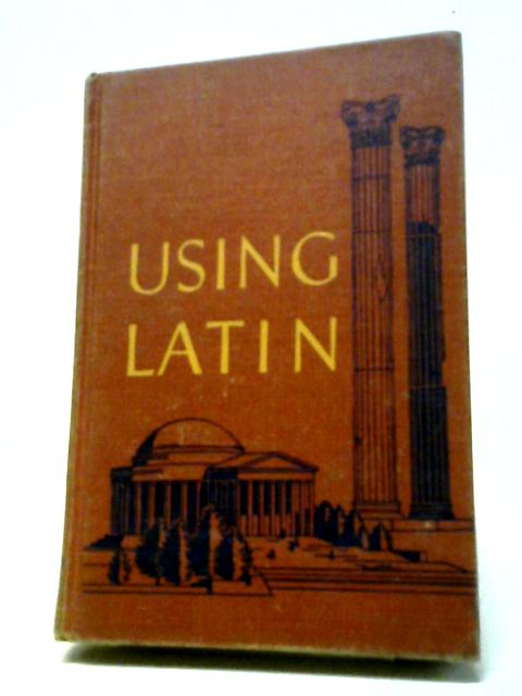 Using Latin (Book One) von John Flagg Gummere