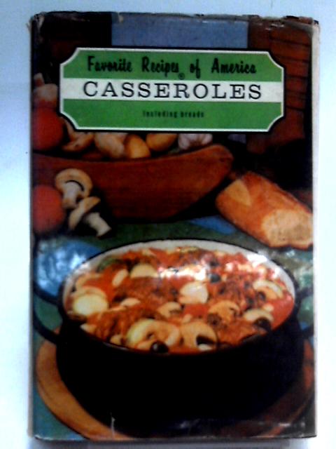 Favorite Recipes of America Casseroles Including Breads von Editorial Staff